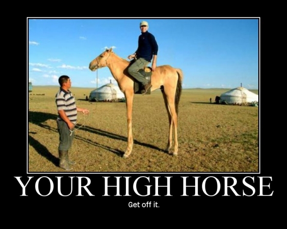 Get off your high horse